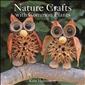 Nature Crafts with Common Plants